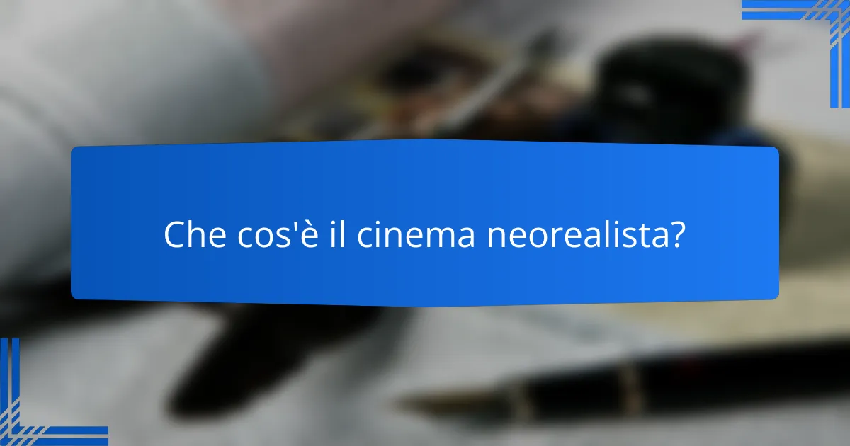 Che cos'è il cinema neorealista?