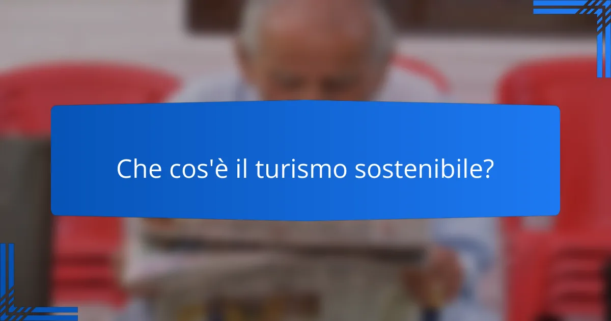 Che cos'è il turismo sostenibile?