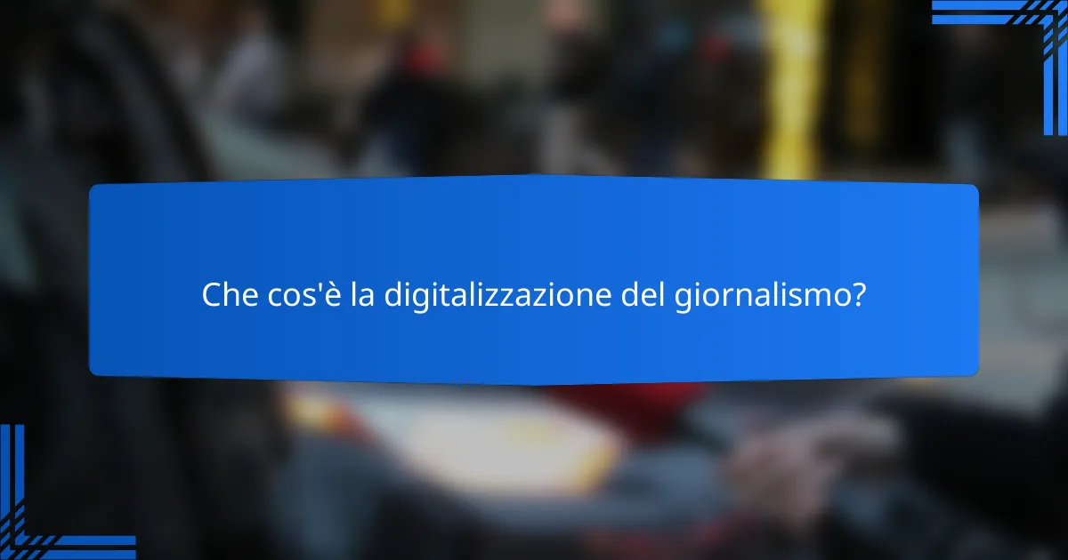 Che cos'è la digitalizzazione del giornalismo?