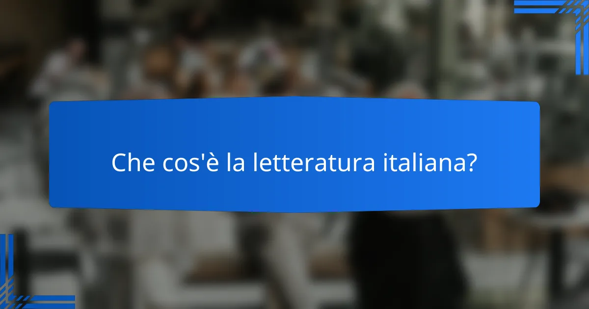 Che cos'è la letteratura italiana?