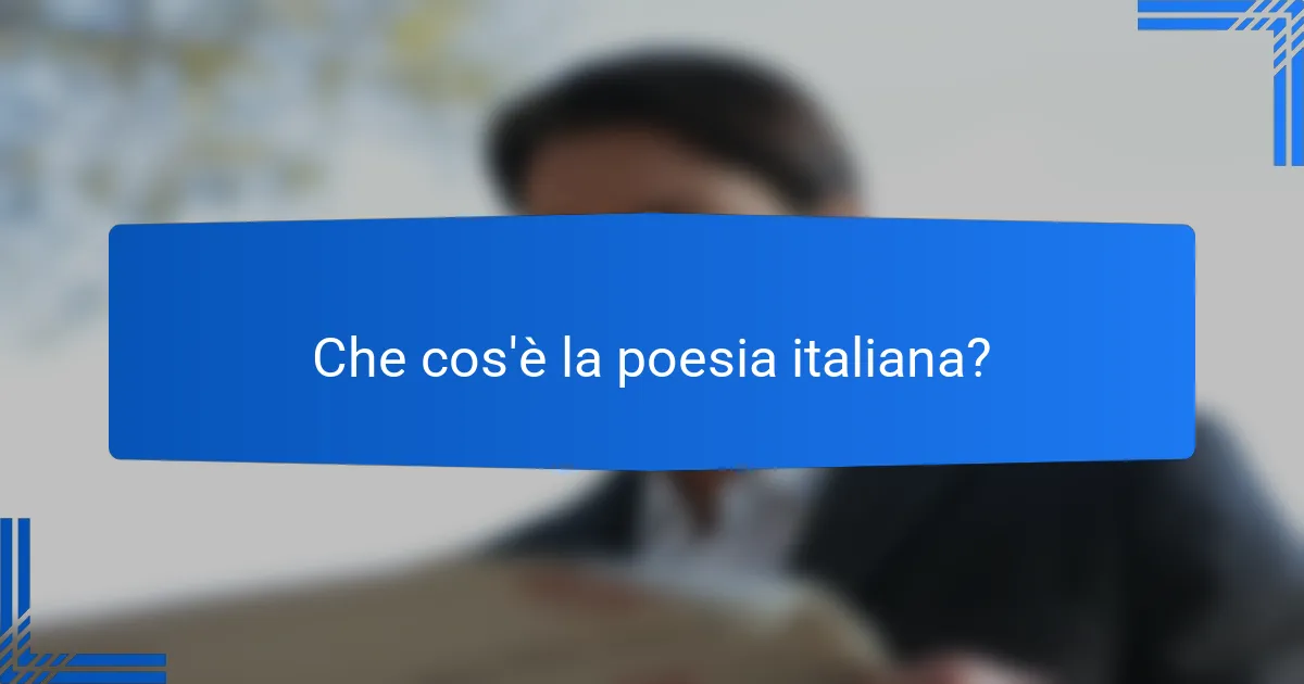 Che cos'è la poesia italiana?