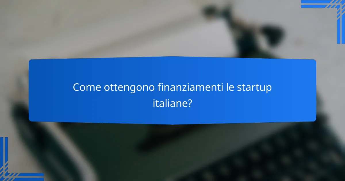 Come ottengono finanziamenti le startup italiane?