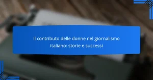 Il contributo delle donne nel giornalismo italiano: storie e successi