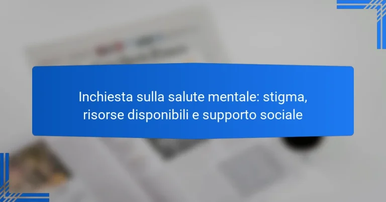Inchiesta sulla salute mentale: stigma, risorse disponibili e supporto sociale