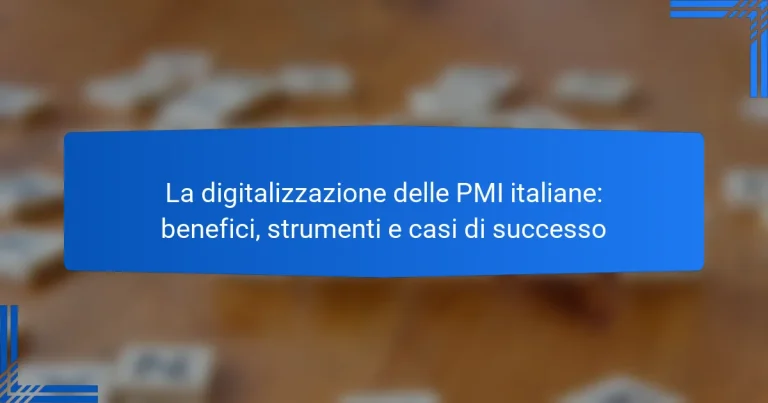 La digitalizzazione delle PMI italiane: benefici, strumenti e casi di successo