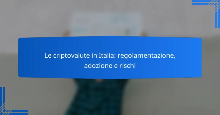 Le criptovalute in Italia: regolamentazione, adozione e rischi