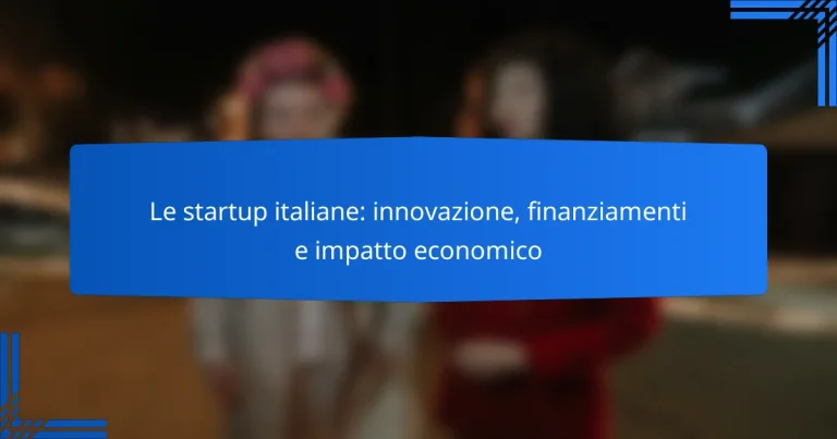 Le startup italiane: innovazione, finanziamenti e impatto economico