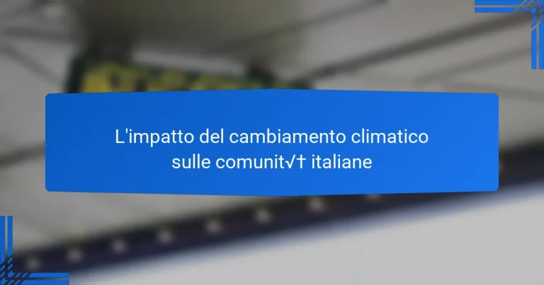 L’impatto del cambiamento climatico sulle comunità italiane