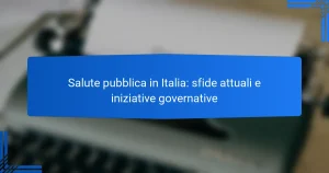 Salute pubblica in Italia: sfide attuali e iniziative governative
