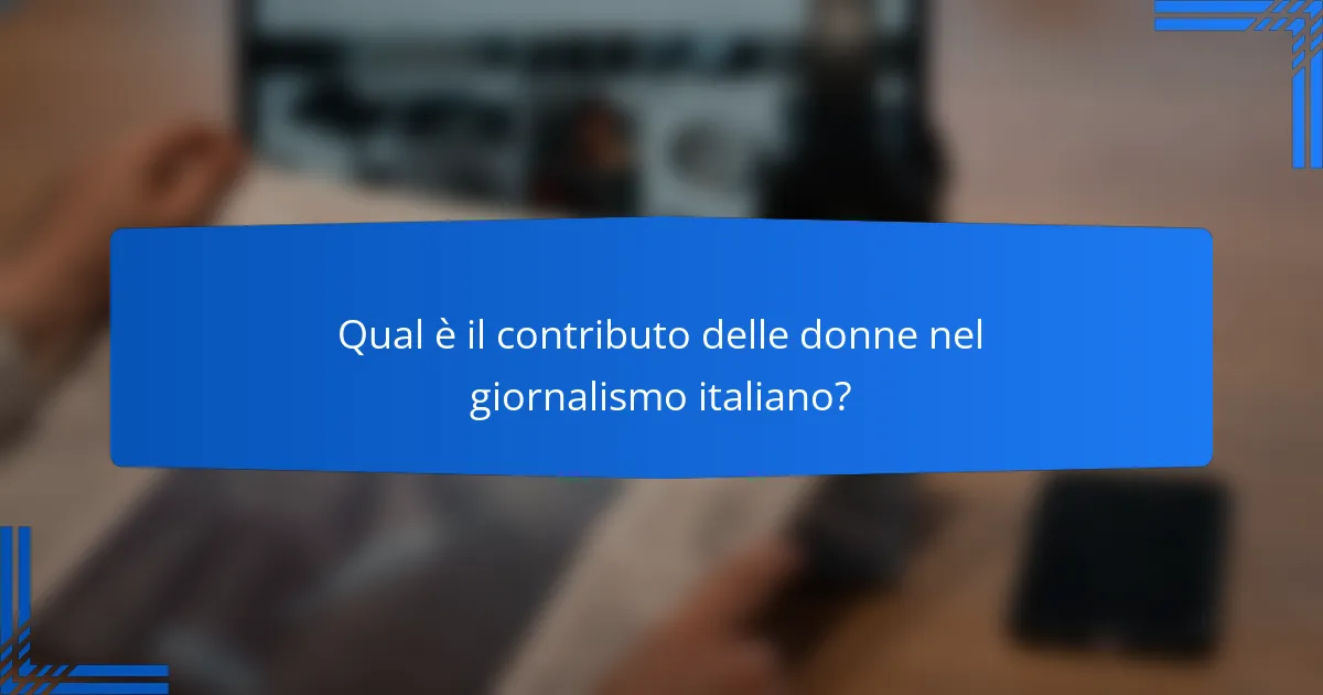 Qual è il contributo delle donne nel giornalismo italiano?