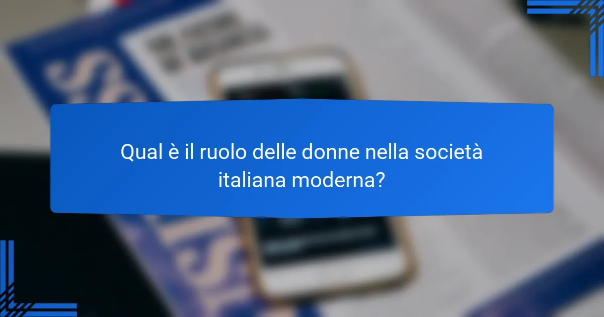 Qual è il ruolo delle donne nella società italiana moderna?
