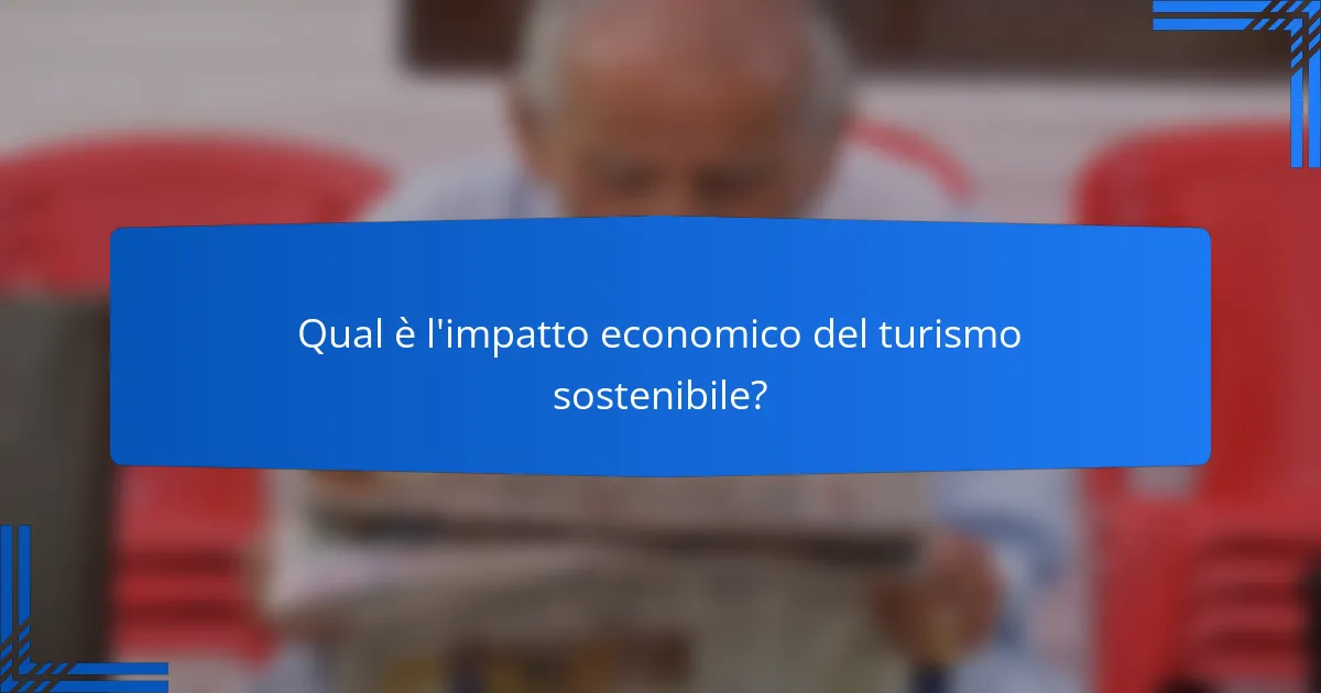 Qual è l'impatto economico del turismo sostenibile?