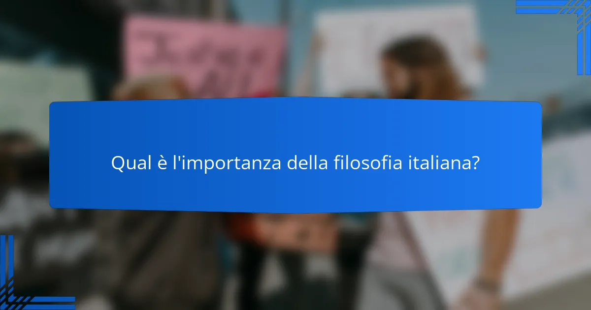 Qual è l'importanza della filosofia italiana?