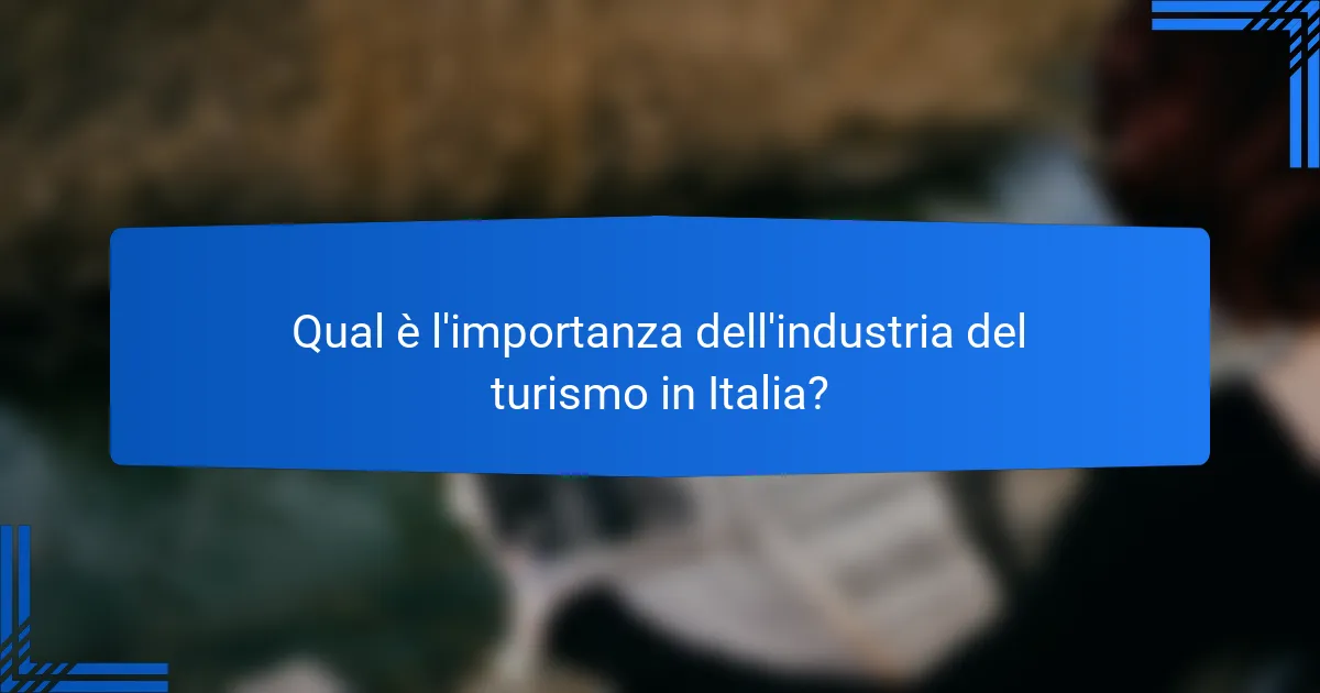 L’industria del turismo in Italia: crescita, sfide e strategie di sostenibilità