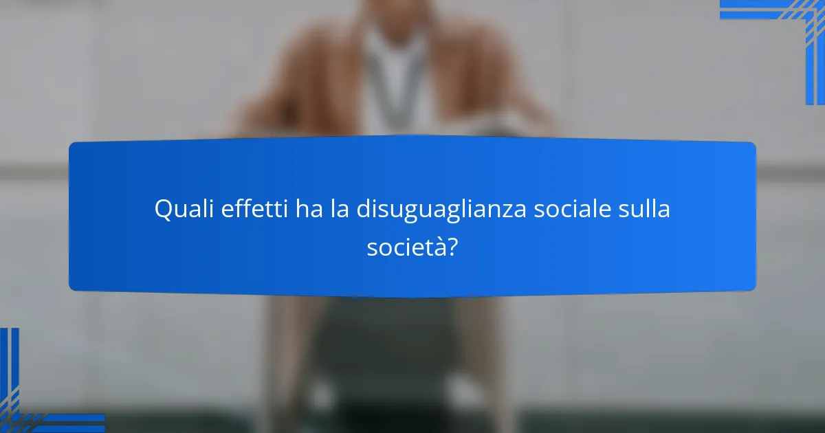 Quali effetti ha la disuguaglianza sociale sulla società?