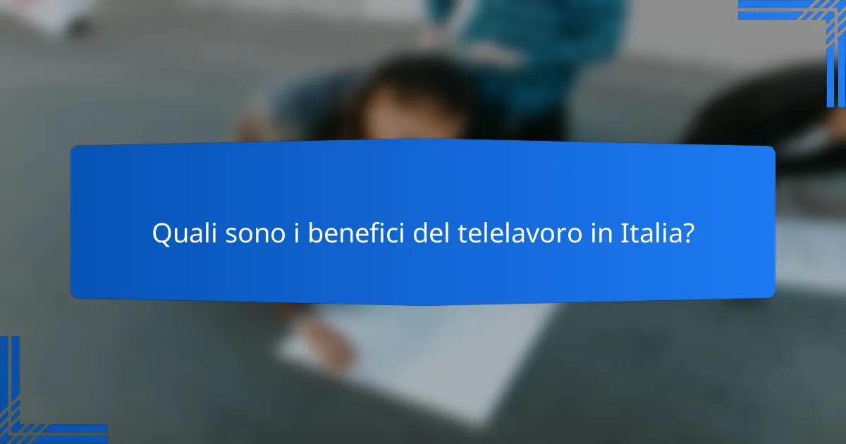 Quali sono i benefici del telelavoro in Italia?