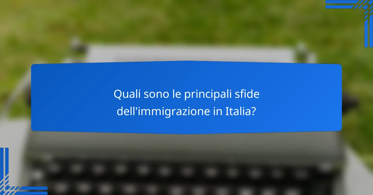 Inchiesta sull’immigrazione in Italia: sfide, opportunità e storie di vita